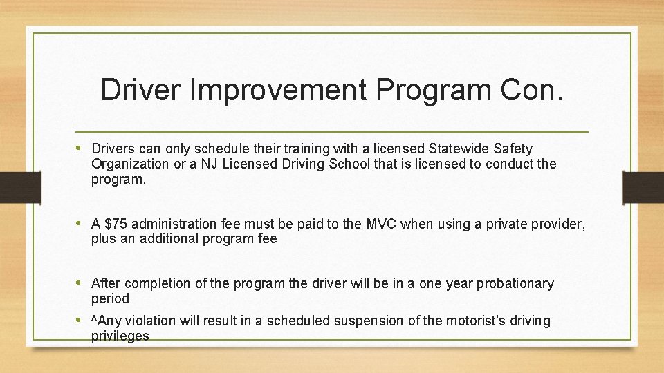 Driver Improvement Program Con. • Drivers can only schedule their training with a licensed
