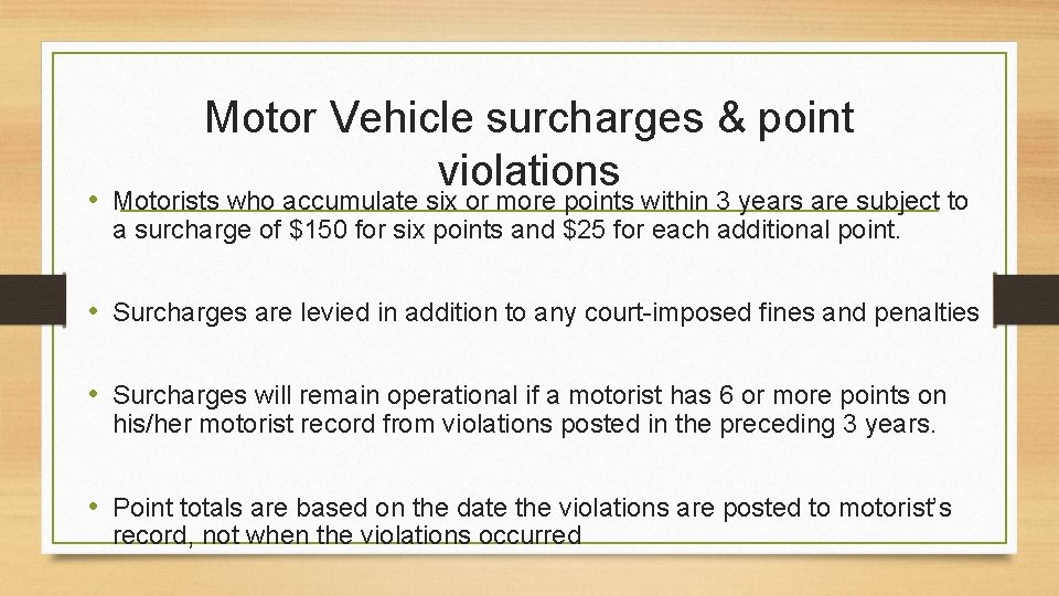 Motor Vehicle surcharges & point violations • Motorists who accumulate six or more points