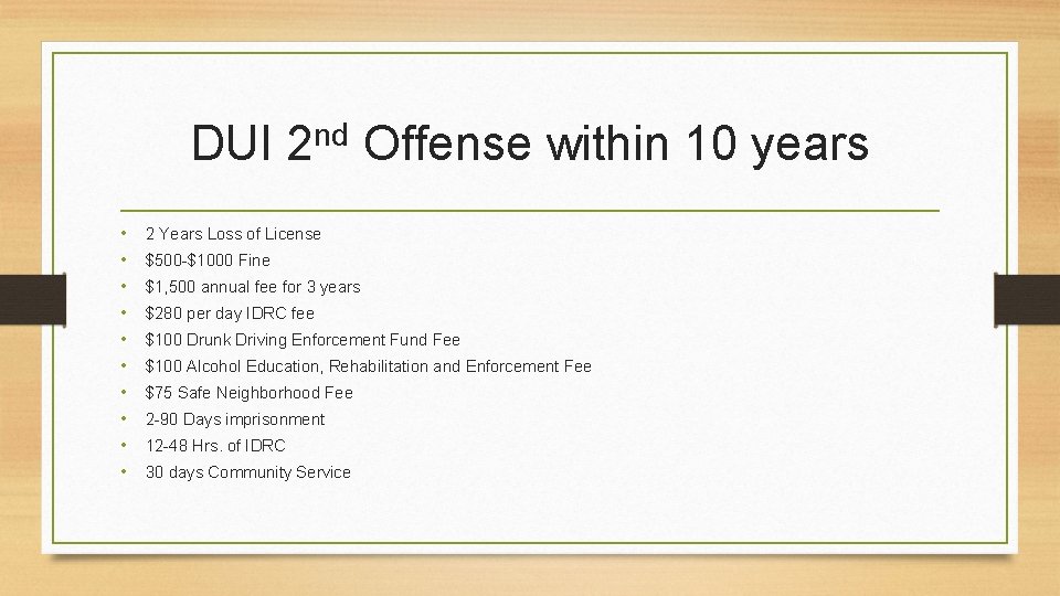 DUI • • • nd 2 Offense within 10 years 2 Years Loss of