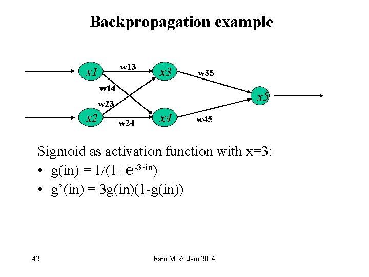 Backpropagation example w 13 x 1 x 3 w 35 w 14 x 5