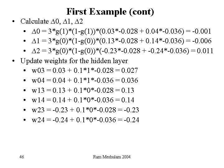 First Example (cont) • Calculate ∆0, ∆1, ∆2 • ∆0 = 3*g(1)*(1 -g(1))*(0. 03*-0.