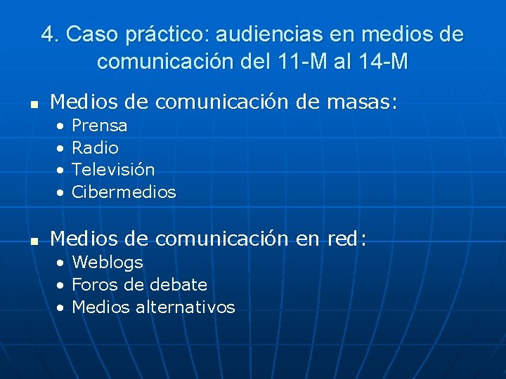 4. Caso práctico: audiencias en medios de comunicación del 11 -M al 14 -M