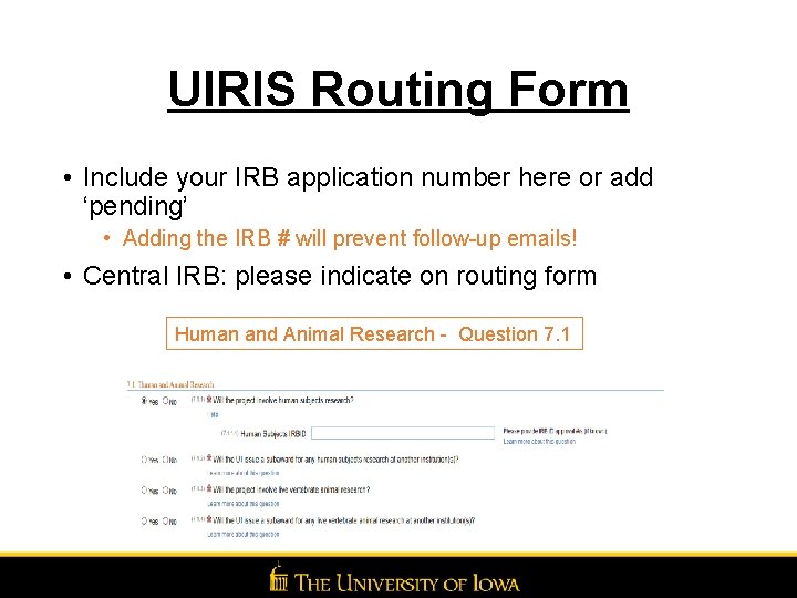 UIRIS Routing Form • Include your IRB application number here or add ‘pending’ •
