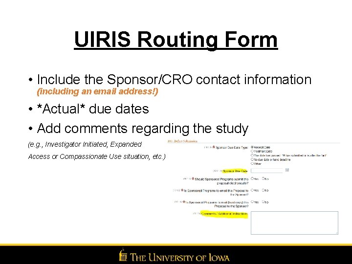 UIRIS Routing Form • Include the Sponsor/CRO contact information (including an email address!) •