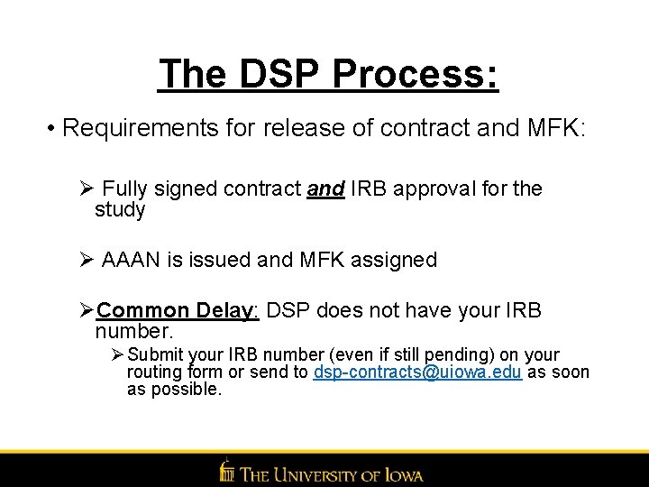 The DSP Process: • Requirements for release of contract and MFK: Ø Fully signed