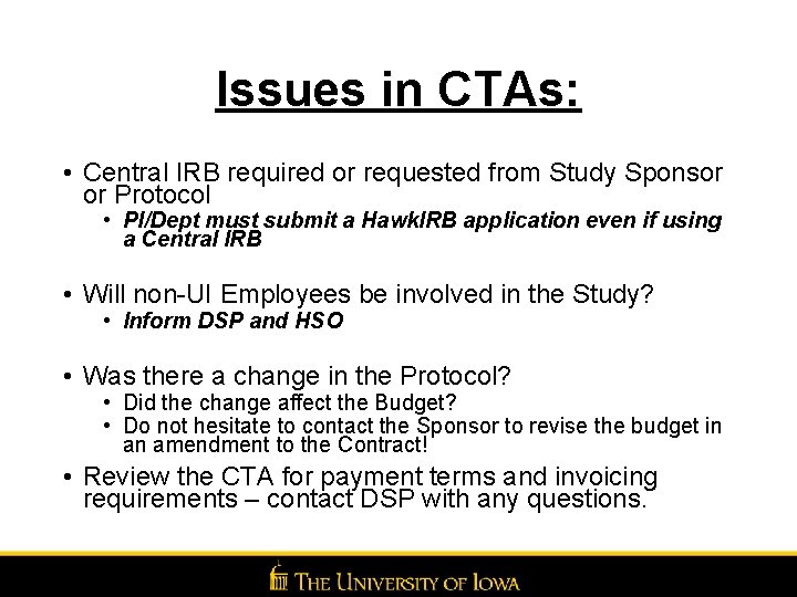 Issues in CTAs: • Central IRB required or requested from Study Sponsor or Protocol