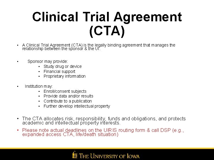 Clinical Trial Agreement (CTA) • A Clinical Trial Agreement (CTA) is the legally binding