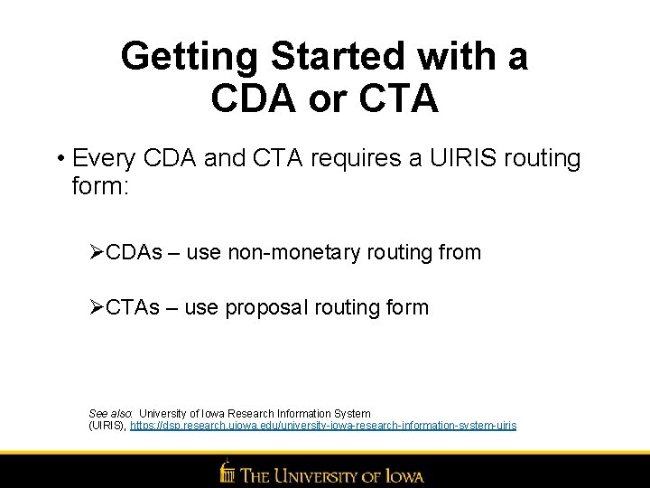 Getting Started with a CDA or CTA • Every CDA and CTA requires a