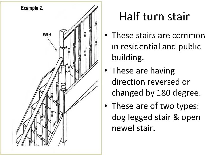 Half turn stair • These stairs are common in residential and public building. •