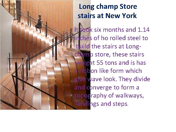  Long champ Store stairs at New York It took six months and 1.