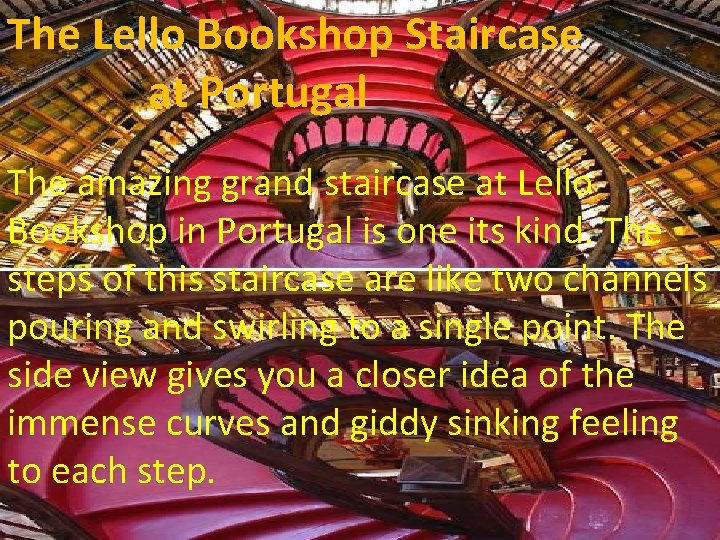 The Lello Bookshop Staircase at Portugal The amazing grand staircase at Lello Bookshop in