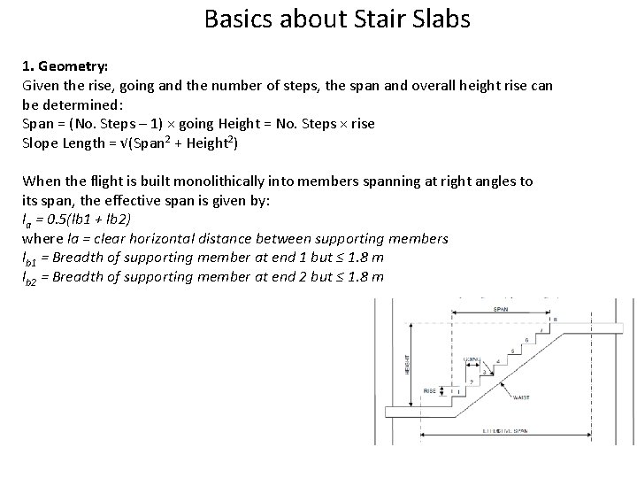 Basics about Stair Slabs 1. Geometry: Given the rise, going and the number of