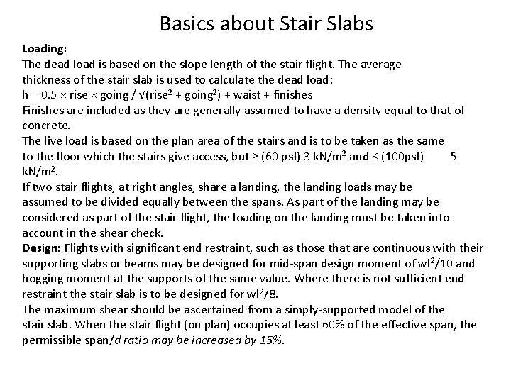 Basics about Stair Slabs Loading: The dead load is based on the slope length