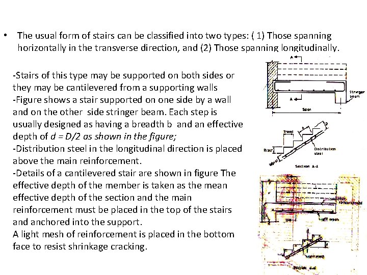  • The usual form of stairs can be classified into two types: (