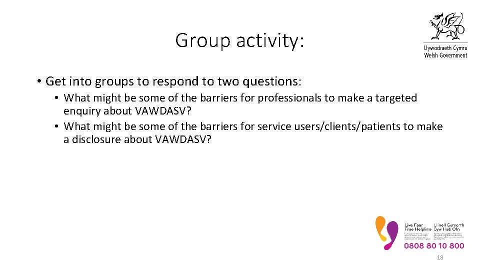 Group activity: • Get into groups to respond to two questions: • What might