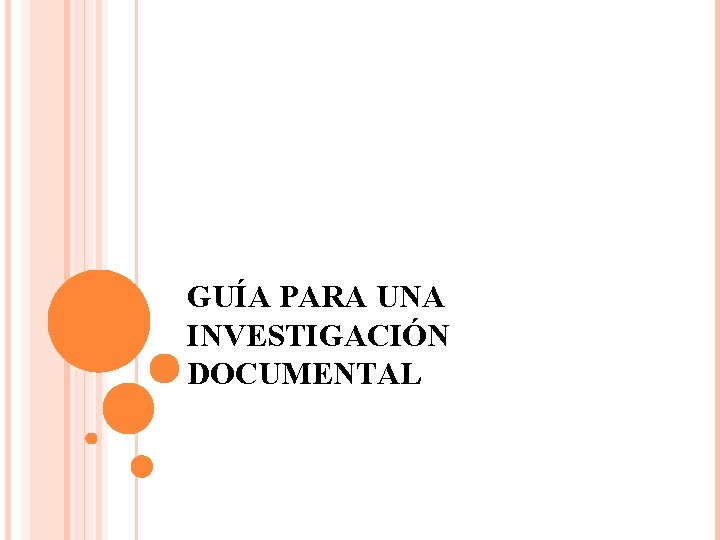 GUÍA PARA UNA INVESTIGACIÓN DOCUMENTAL 