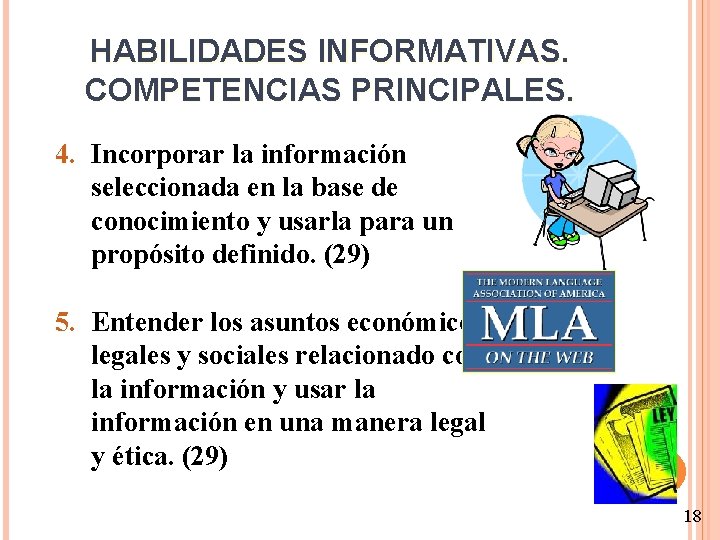 HABILIDADES INFORMATIVAS. COMPETENCIAS PRINCIPALES. 4. Incorporar la información seleccionada en la base de conocimiento