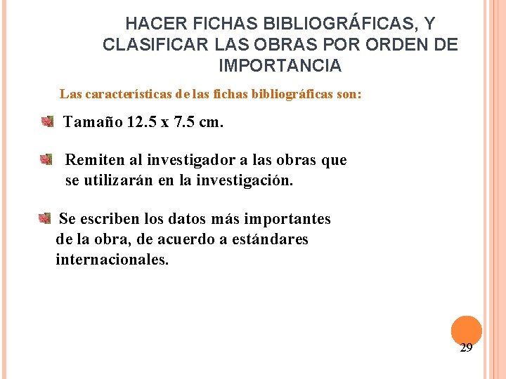 HACER FICHAS BIBLIOGRÁFICAS, Y CLASIFICAR LAS OBRAS POR ORDEN DE IMPORTANCIA Las características de