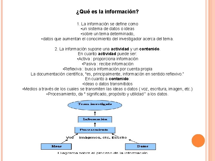 ¿Qué es la información? 1. La información se define como • un sistema de