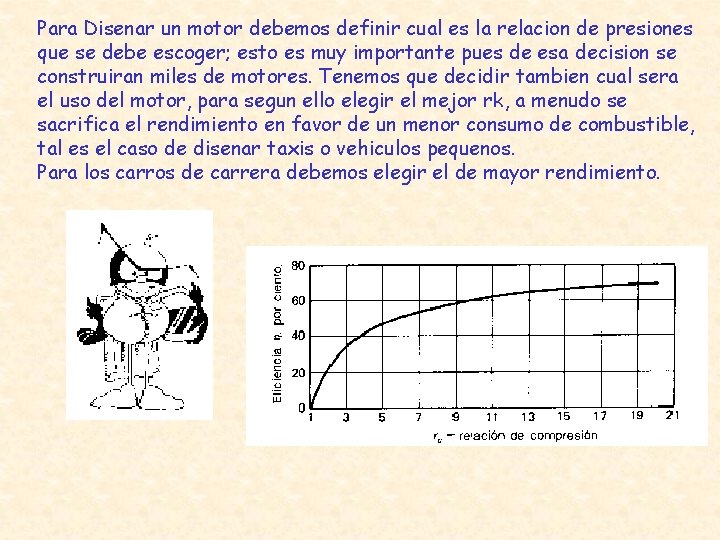 Para Disenar un motor debemos definir cual es la relacion de presiones que se