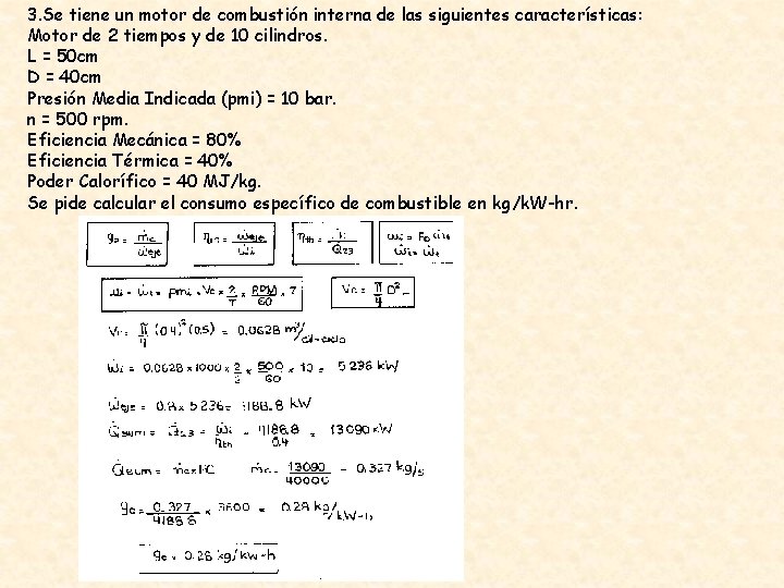 3. Se tiene un motor de combustión interna de las siguientes características: Motor de