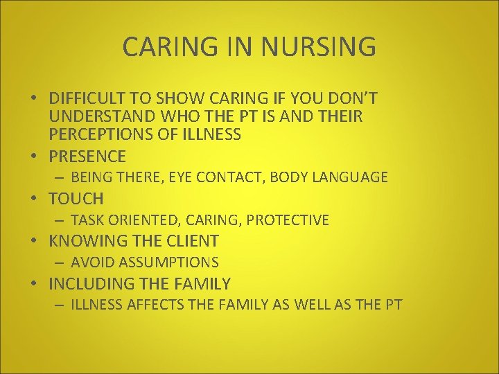 CARING IN NURSING • DIFFICULT TO SHOW CARING IF YOU DON’T UNDERSTAND WHO THE