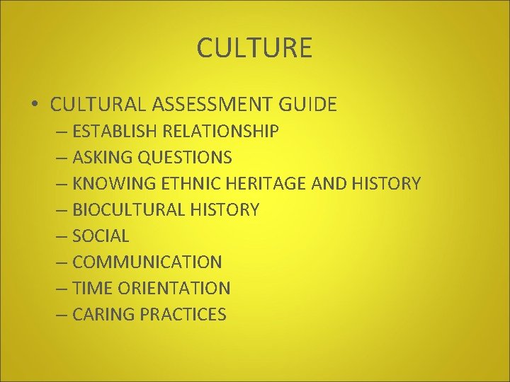 CULTURE • CULTURAL ASSESSMENT GUIDE – ESTABLISH RELATIONSHIP – ASKING QUESTIONS – KNOWING ETHNIC