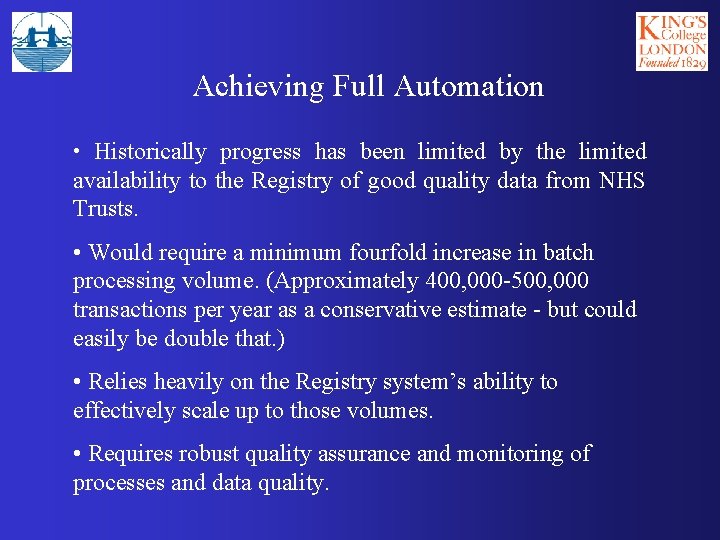 Achieving Full Automation • Historically progress has been limited by the limited availability to