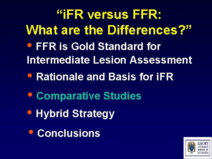 “i. FR versus FFR: What are the Differences? ” • FFR is Gold Standard