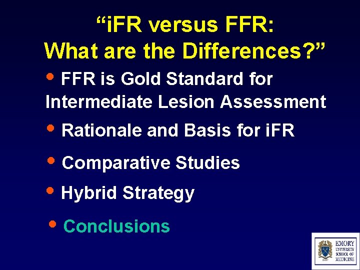 “i. FR versus FFR: What are the Differences? ” • FFR is Gold Standard