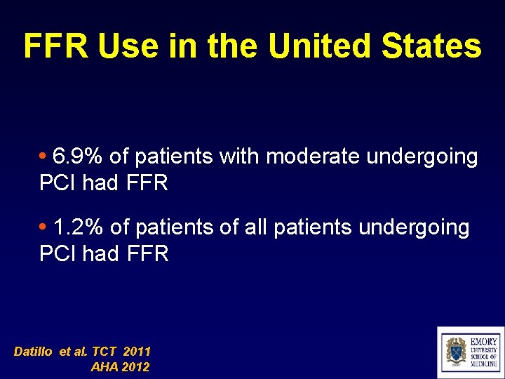 FFR Use in the United States • 6. 9% of patients with moderate undergoing