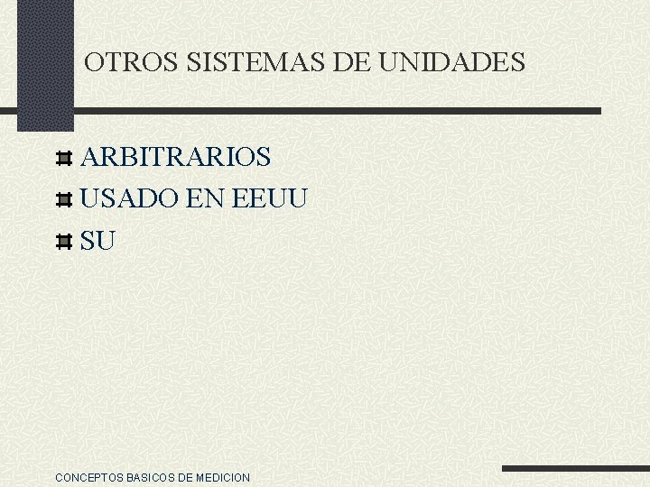 OTROS SISTEMAS DE UNIDADES ARBITRARIOS USADO EN EEUU SU CONCEPTOS BASICOS DE MEDICION 