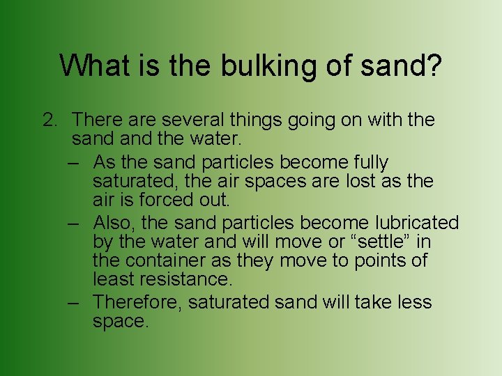 What is the bulking of sand? 2. There are several things going on with