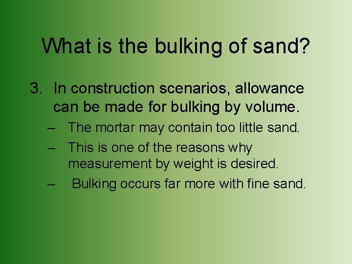 What is the bulking of sand? 3. In construction scenarios, allowance can be made