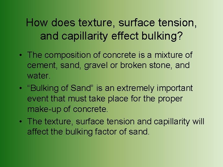 How does texture, surface tension, and capillarity effect bulking? • The composition of concrete