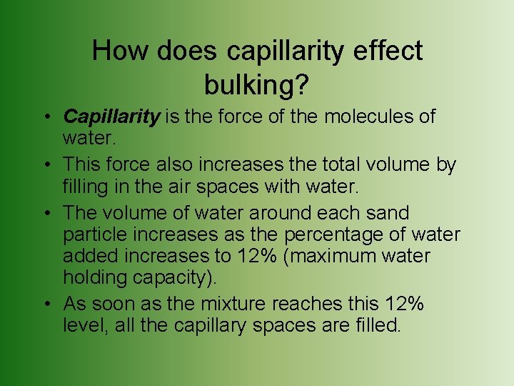 How does capillarity effect bulking? • Capillarity is the force of the molecules of