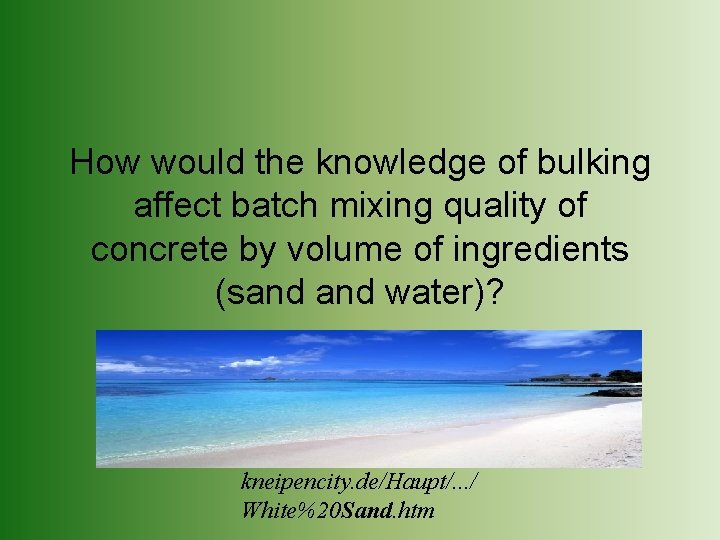 How would the knowledge of bulking affect batch mixing quality of concrete by volume