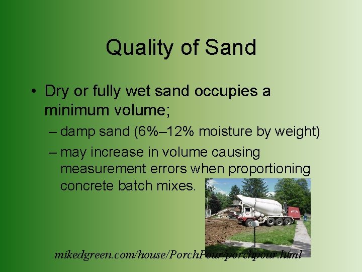 Quality of Sand • Dry or fully wet sand occupies a minimum volume; –
