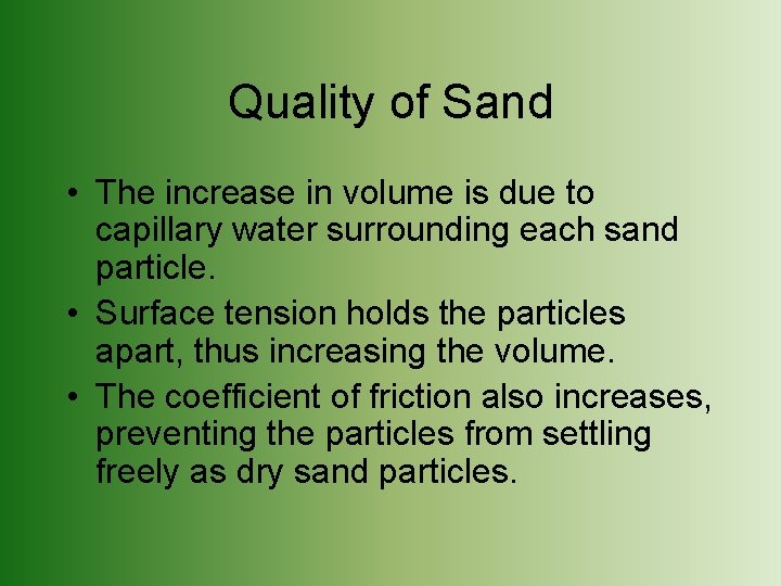 Quality of Sand • The increase in volume is due to capillary water surrounding