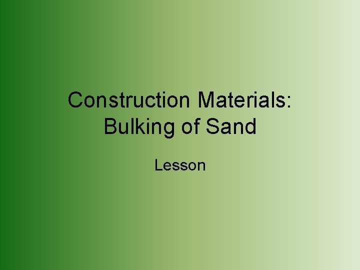 Construction Materials: Bulking of Sand Lesson 