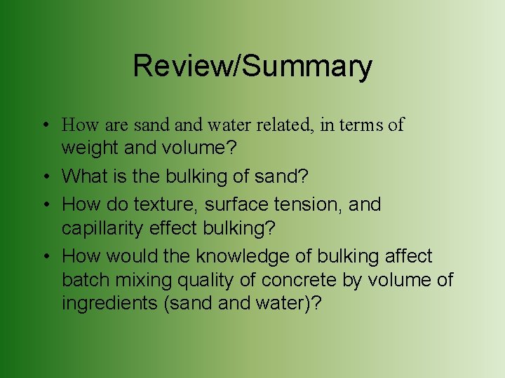 Review/Summary • How are sand water related, in terms of weight and volume? •