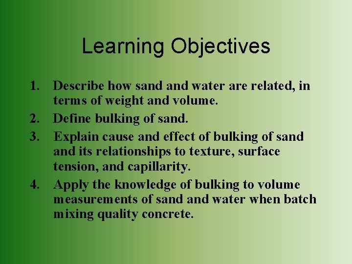 Learning Objectives 1. Describe how sand water are related, in terms of weight and