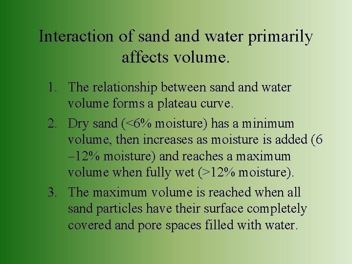 Interaction of sand water primarily affects volume. 1. The relationship between sand water volume