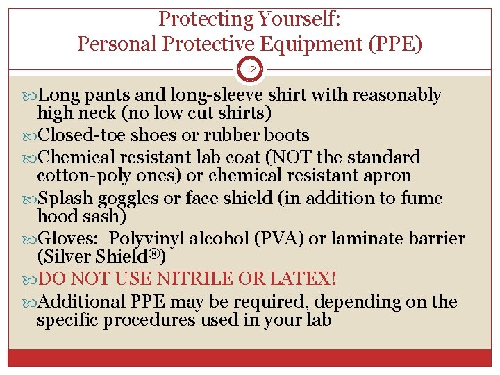 Protecting Yourself: Personal Protective Equipment (PPE) 12 Long pants and long-sleeve shirt with reasonably Protecting Yourself: Personal Protective Equipment (PPE) 12 Long pants and long-sleeve shirt with reasonably