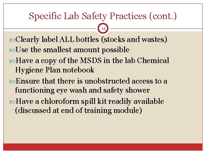 Specific Lab Safety Practices (cont. ) 14 Clearly label ALL bottles (stocks and wastes) Specific Lab Safety Practices (cont. ) 14 Clearly label ALL bottles (stocks and wastes)