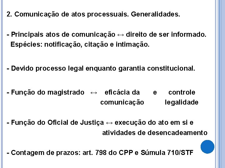 2. Comunicação de atos processuais. Generalidades. - Principais atos de comunicação ↔ direito de