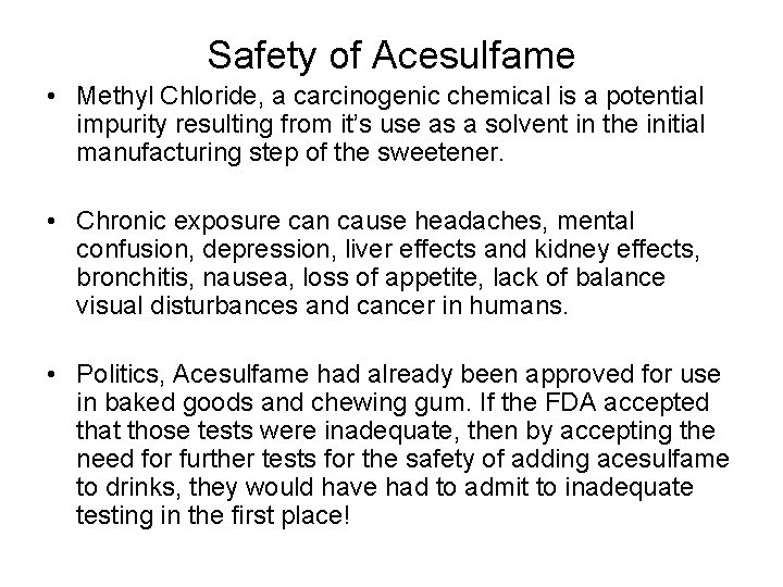 Safety of Acesulfame • Methyl Chloride, a carcinogenic chemical is a potential impurity resulting