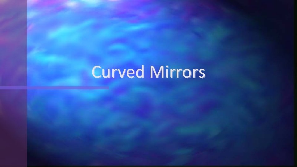 Curved Mirrors 