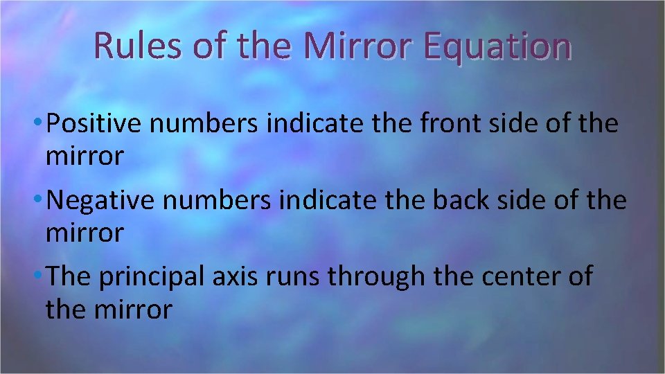 Rules of the Mirror Equation • Positive numbers indicate the front side of the