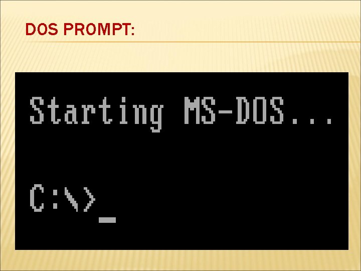 DOS PROMPT: 